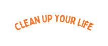 Clean Up Your Life